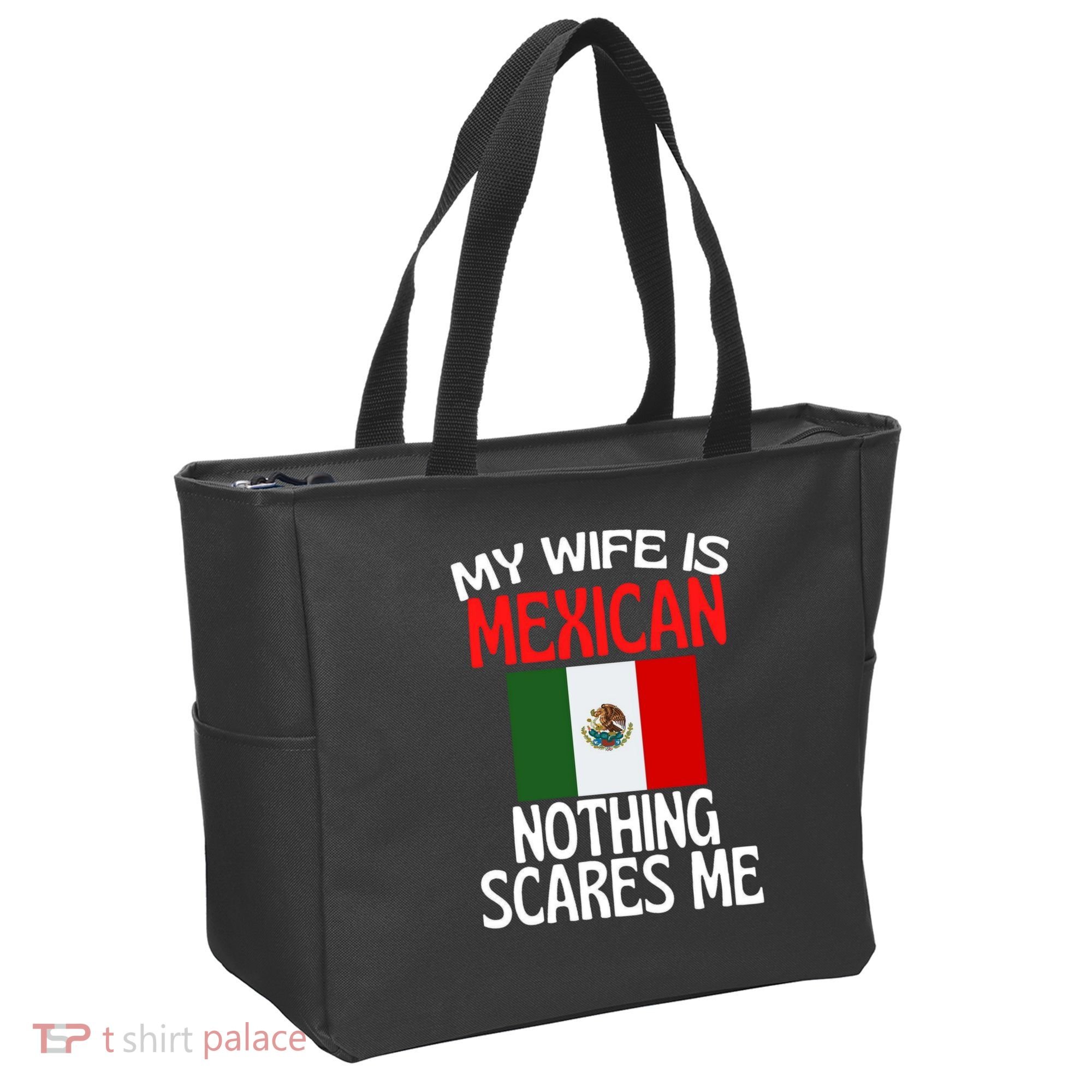 My Wife Is Mexican Nothing Scares Me Tote Bag