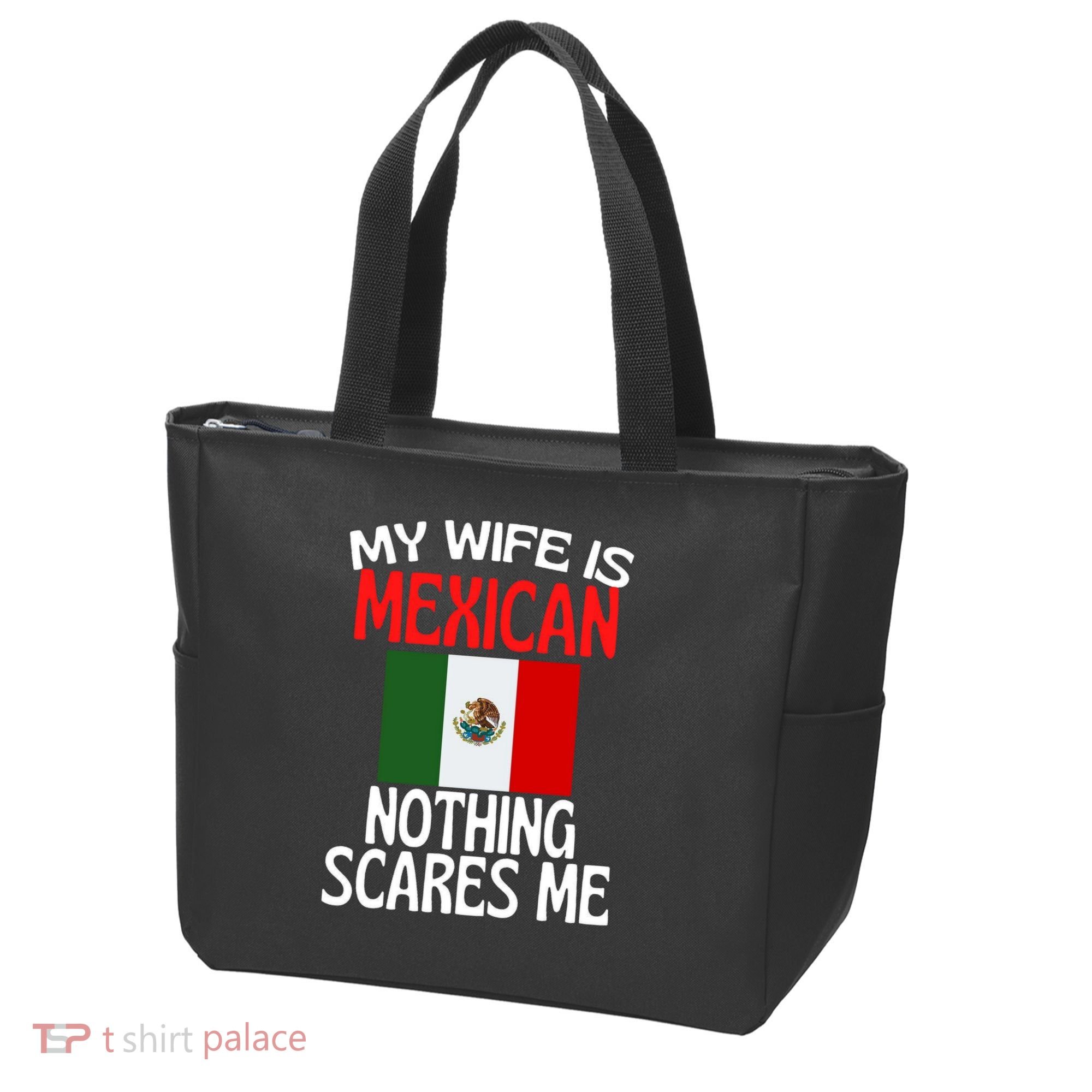 My Wife Is Mexican Nothing Scares Me Tote Bag