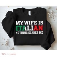 My Wife Is Italian Nothing Scares Me Husband Sweatshirt thumb 2