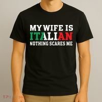 My Wife Is Italian Nothing Scares Me Husband T-Shirt thumb 3