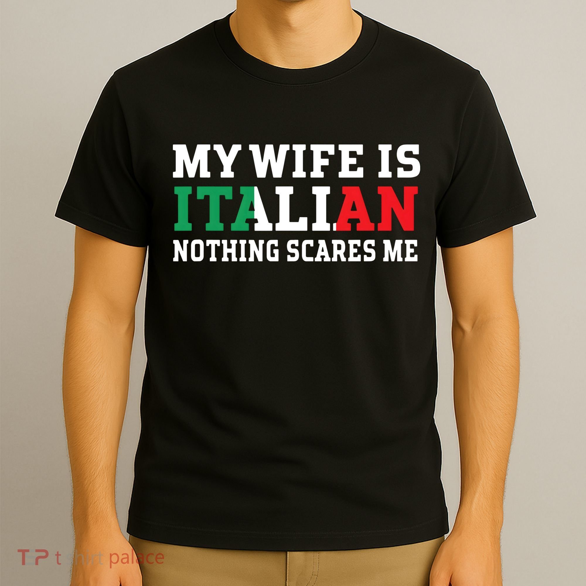 My Wife Is Italian Nothing Scares Me Husband T-Shirt