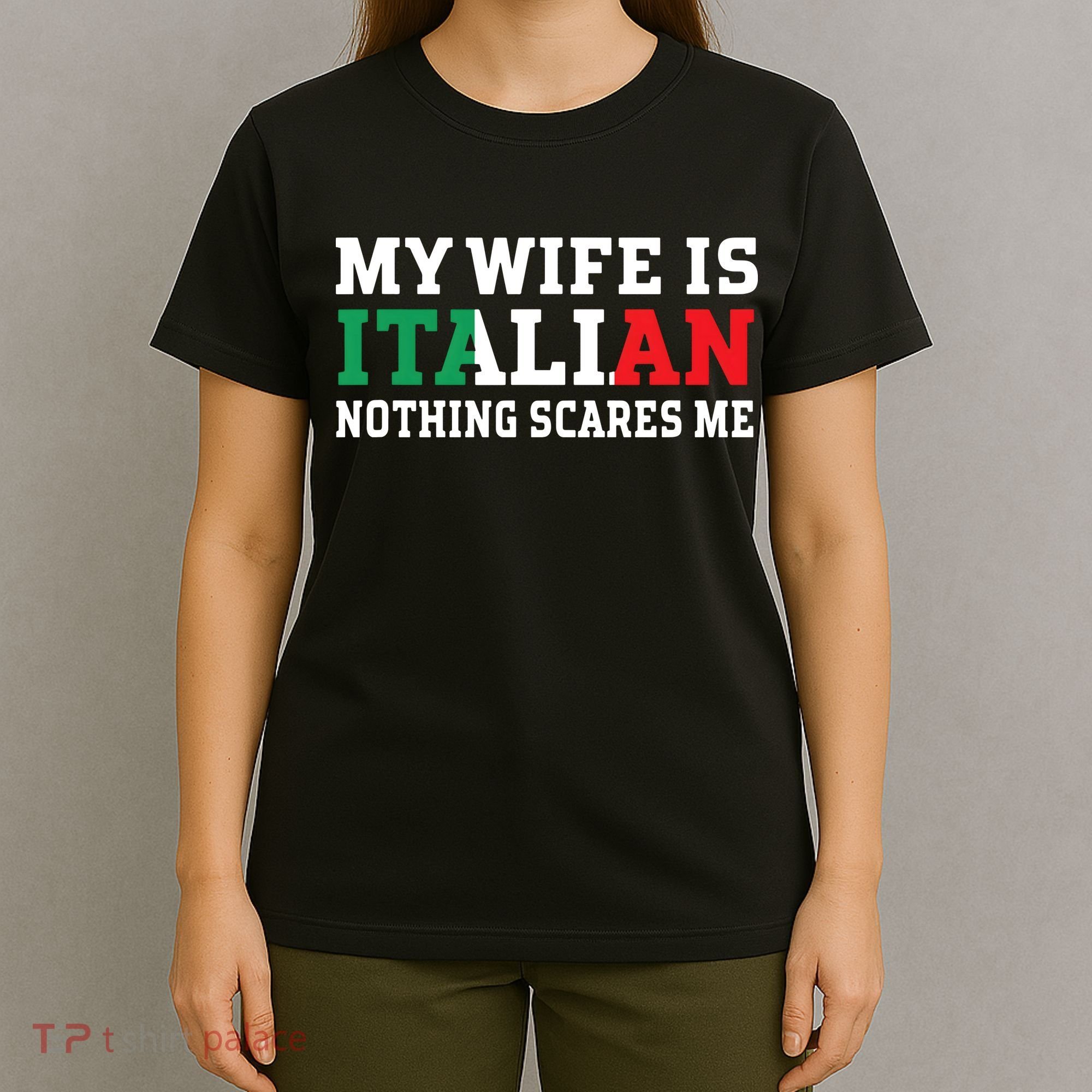 My Wife Is Italian Nothing Scares Me Husband T-Shirt