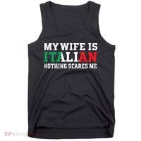 My Wife Is Italian Nothing Scares Me Husband Tank Top thumb 0