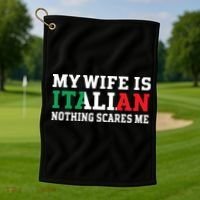 My Wife Is Italian Nothing Scares Me Husband Golf Towel thumb 1