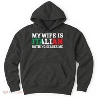 My Wife Is Italian Nothing Scares Me Husband Hoodie thumb 0