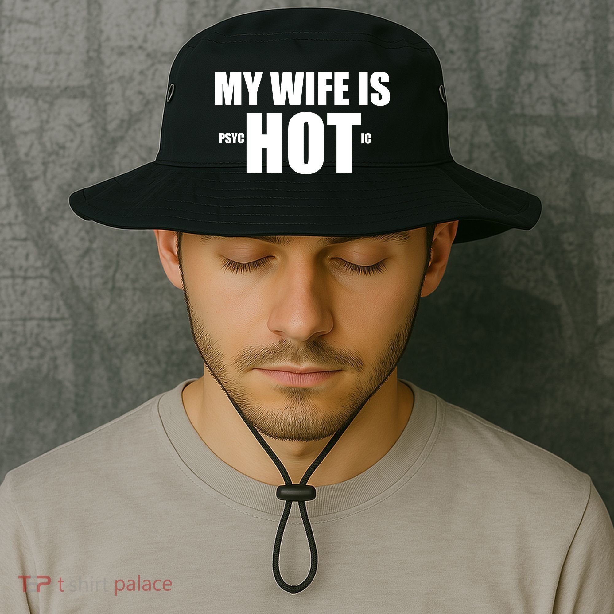 My Wife Is Psychotic (Hot) Funny Married Couples Bucket Hat