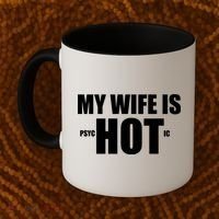 My Wife Is Psychotic (Hot) Funny Married Couples Coffee Mug thumb 2