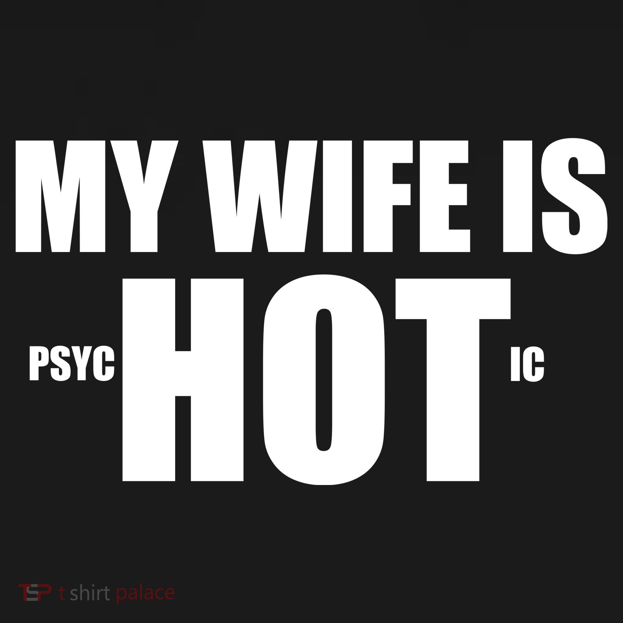 My Wife Is Psychotic (Hot) Funny Married Couples Women's Hoodie