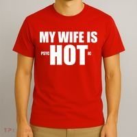 My Wife Is Psychotic (Hot) Funny Married Couples T-Shirt thumb 3