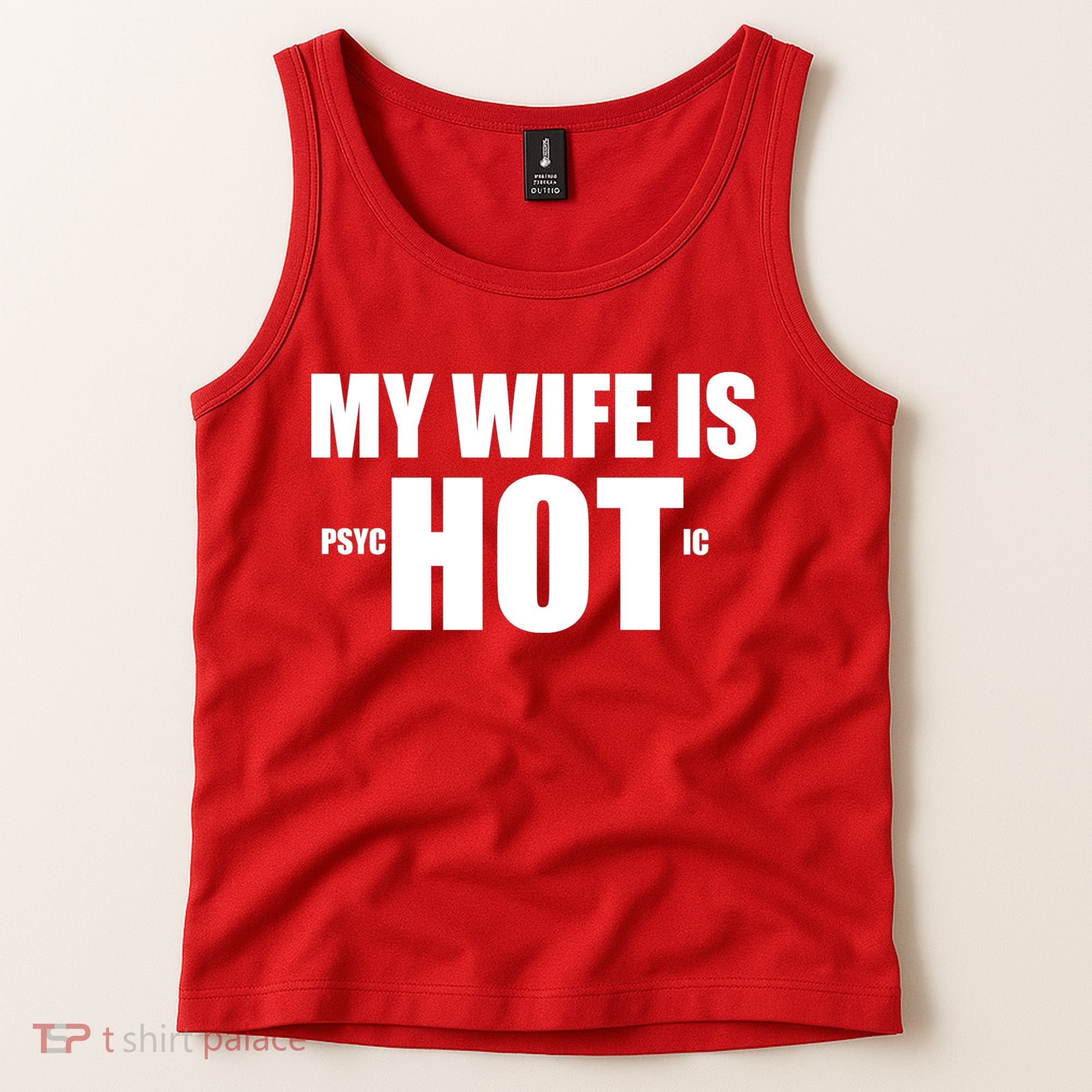 My Wife Is Psychotic (Hot) Funny Married Couples Tank Top