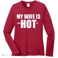 My Wife Is Psychotic (Hot) Funny Married Couples Women's Long Sleeve Shirt thumb 0