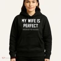 My Wife Is Perfect She Bought Me This Hoodie thumb 5