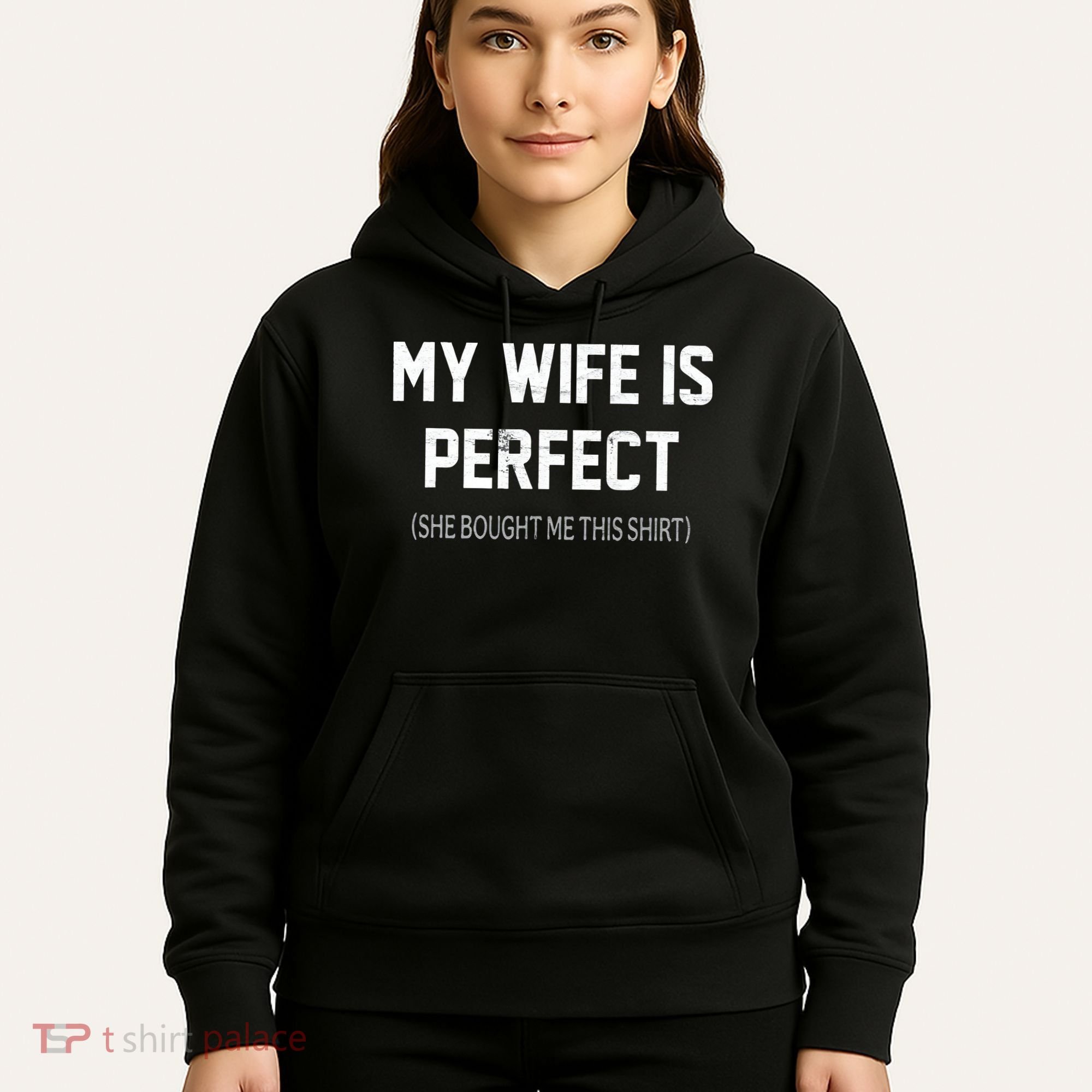 My Wife Is Perfect She Bought Me This Hoodie