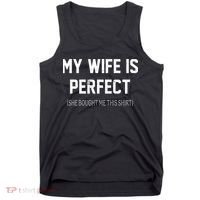 My Wife Is Perfect She Bought Me This Tank Top thumb 0