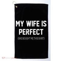 My Wife Is Perfect She Bought Me This Golf Towel thumb 0