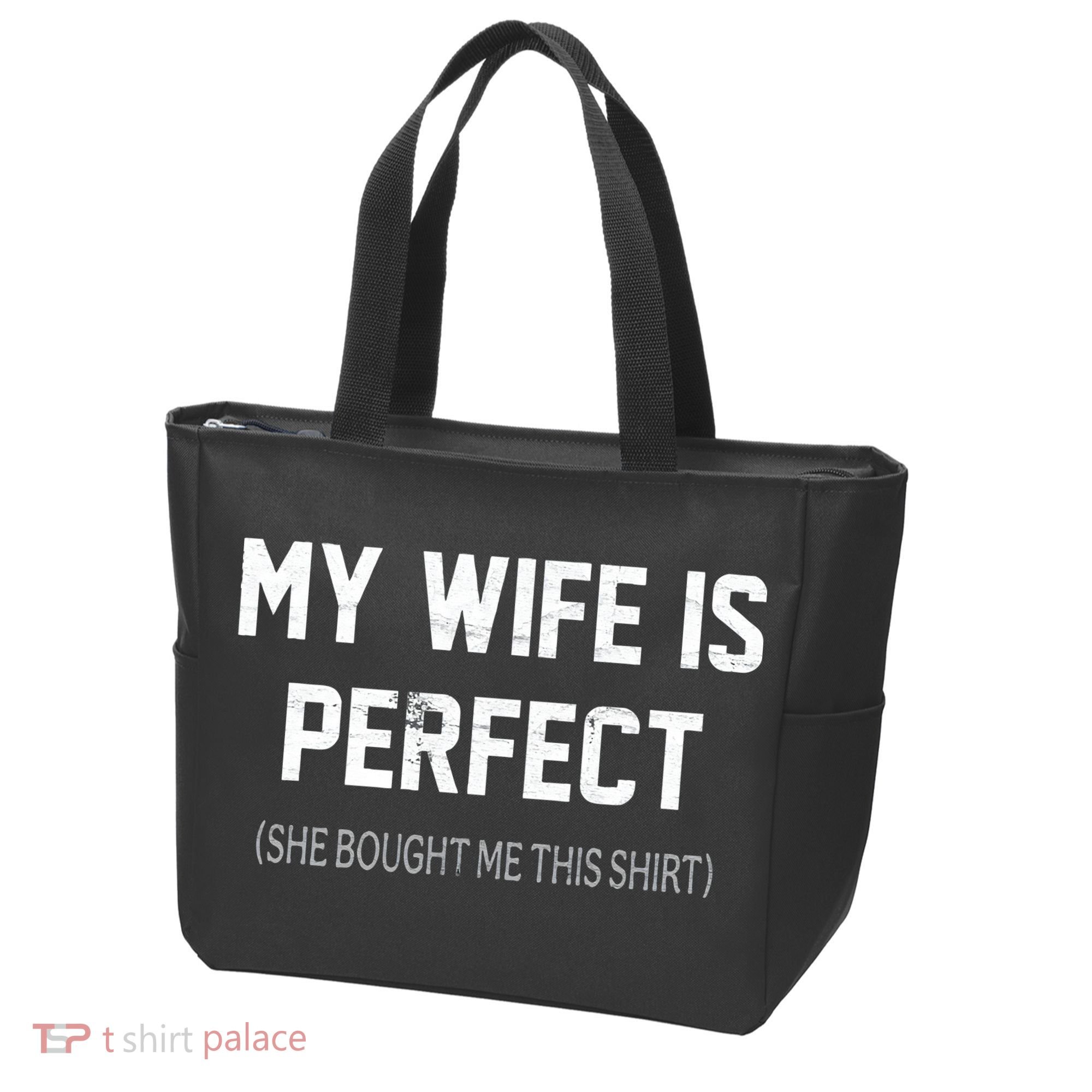 My Wife Is Perfect She Bought Me This Tote Bag