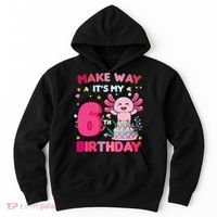 Make Way It's My 6th Birthday Cute Axolotl 6th Birthday Girl Hoodie thumb 0