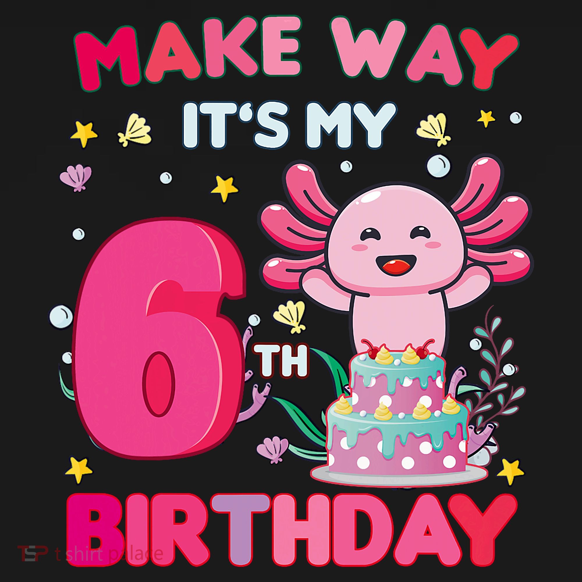 Make Way It's My 6th Birthday Cute Axolotl 6th Birthday Girl Long Sleeve Shirt