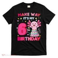 Make Way It's My 6th Birthday Cute Axolotl 6th Birthday Girl T-Shirt thumb 0