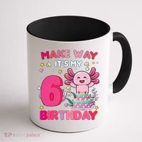 Make Way It's My 6th Birthday Cute Axolotl 6th Birthday Girl Coffee Mug thumb 1