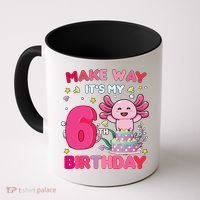 Make Way It's My 6th Birthday Cute Axolotl 6th Birthday Girl Coffee Mug thumb 0