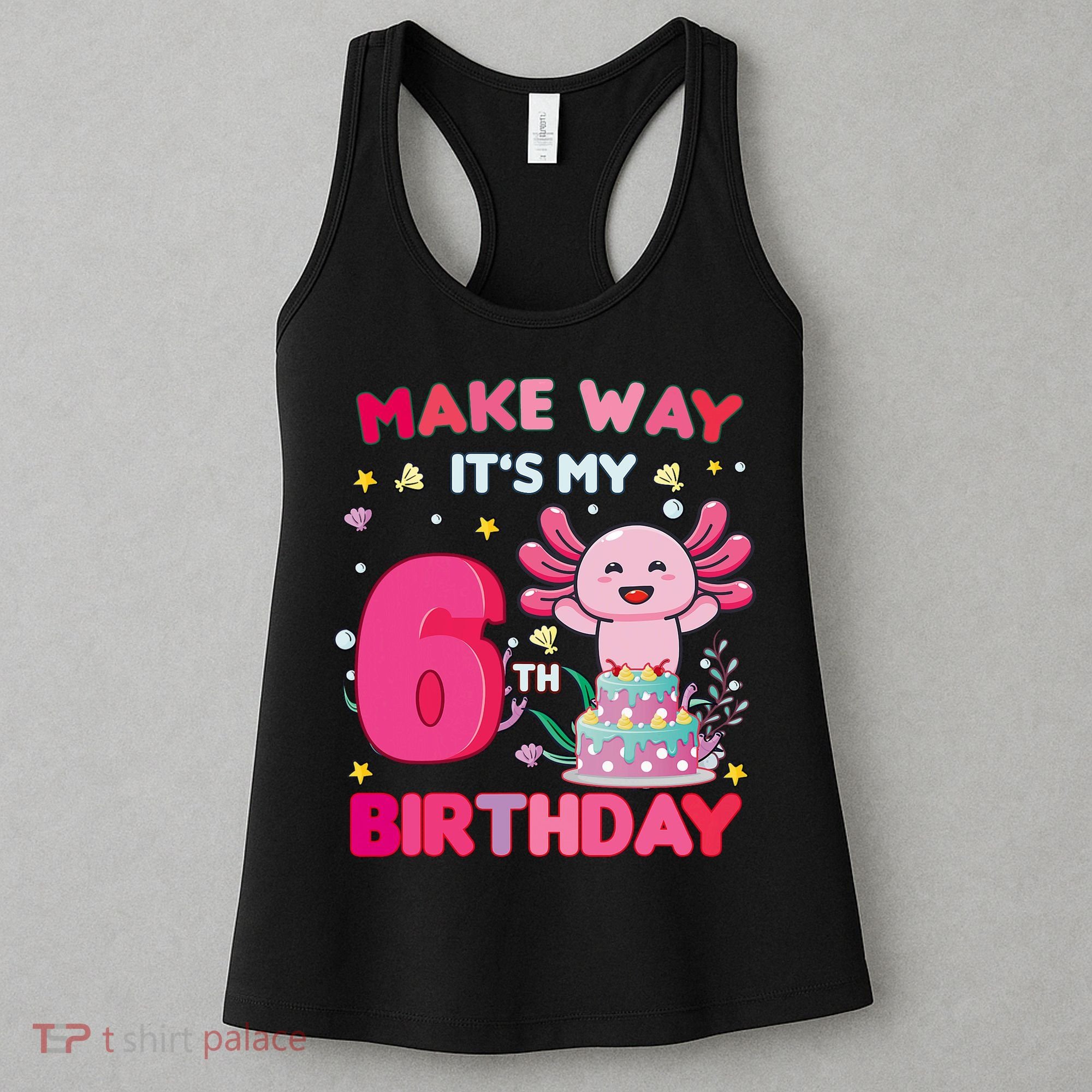 Make Way It's My 6th Birthday Cute Axolotl 6th Birthday Girl Women's Tank Top