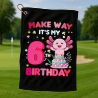 Make Way It's My 6th Birthday Cute Axolotl 6th Birthday Girl Golf Towel thumb 1