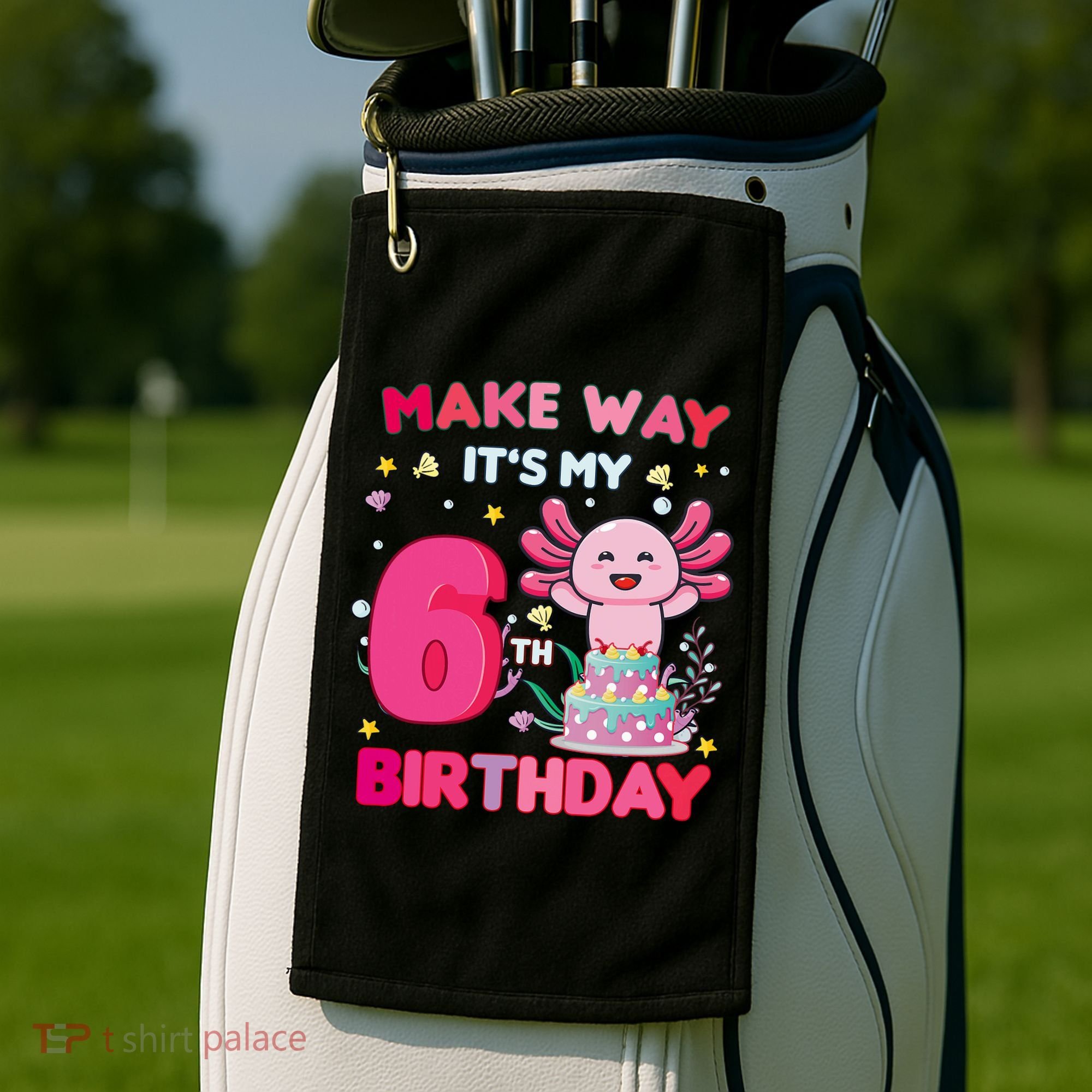 Make Way It's My 6th Birthday Cute Axolotl 6th Birthday Girl Golf Towel
