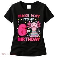 Make Way It's My 6th Birthday Cute Axolotl 6th Birthday Girl Women's T-Shirt thumb 0