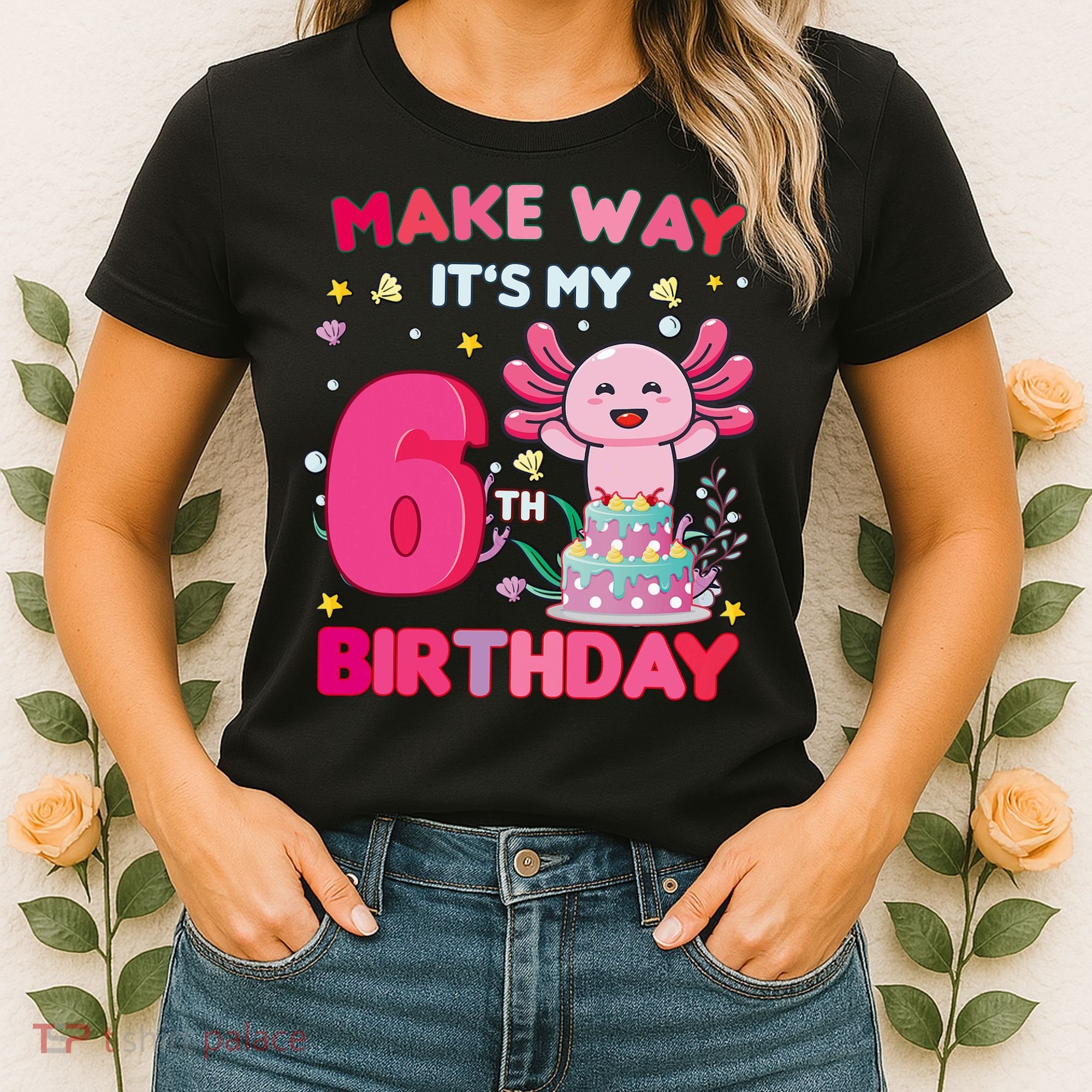 Make Way It's My 6th Birthday Cute Axolotl 6th Birthday Girl Women's T-Shirt