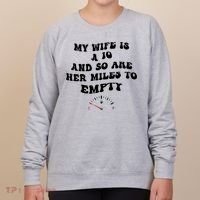 My Wife Is A 10 And So Are Her Miles To Empty Women's Sweatshirt thumb 0