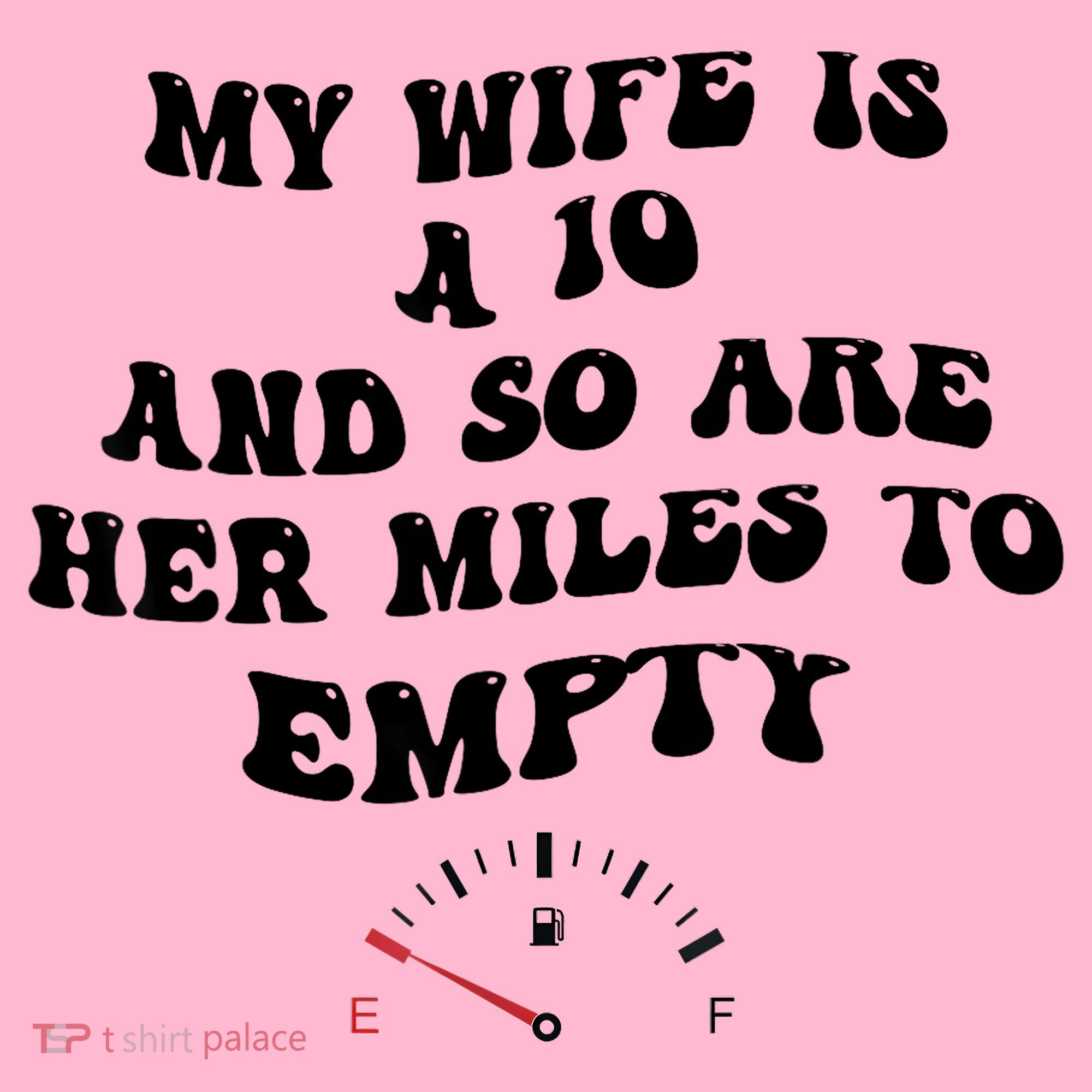 My Wife Is A 10 And So Are Her Miles To Empty Coaster