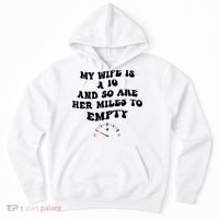 My Wife Is A 10 And So Are Her Miles To Empty Hoodie thumb 0