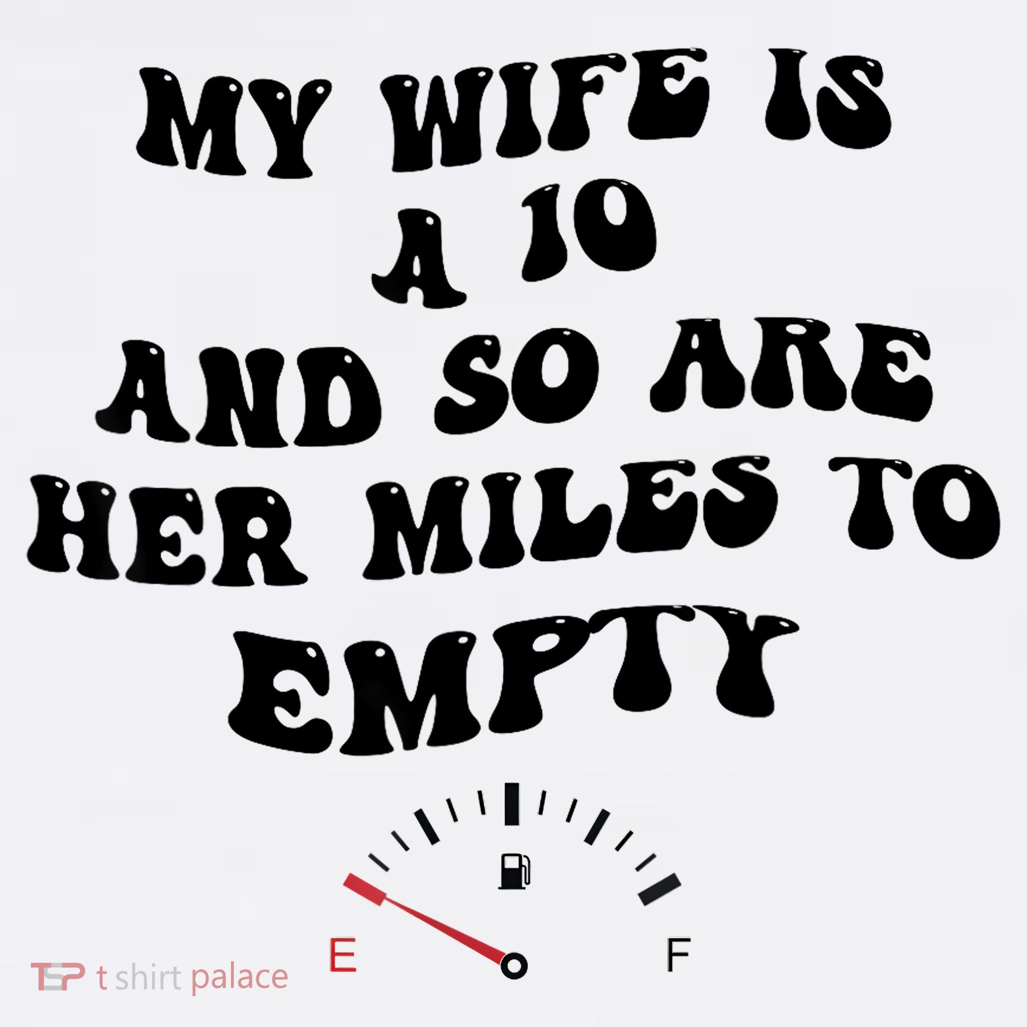 My Wife Is A 10 And So Are Her Miles To Empty Women's Hoodie