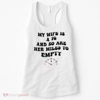 My Wife Is A 10 And So Are Her Miles To Empty Women's Tank Top thumb 0