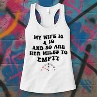 My Wife Is A 10 And So Are Her Miles To Empty Women's Tank Top thumb 3
