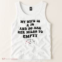My Wife Is A 10 And So Are Her Miles To Empty Tank Top thumb 2