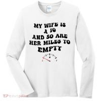 My Wife Is A 10 And So Are Her Miles To Empty Women's Long Sleeve Shirt thumb 0