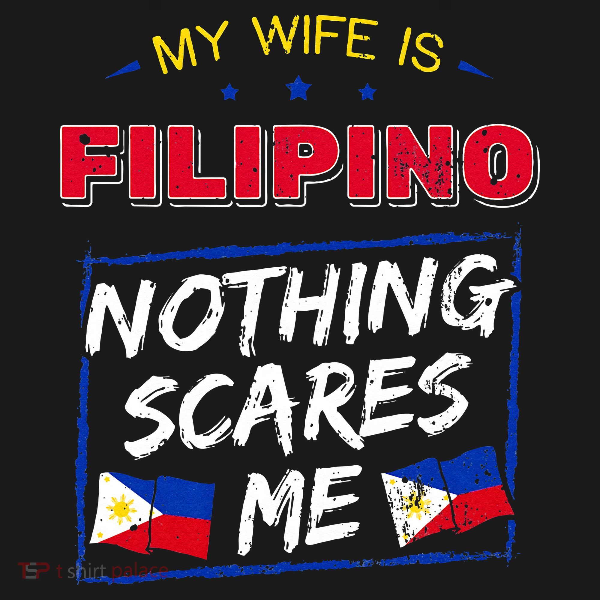 My Wife Is Filipino Republic Of The Philippines Roots Flag T-Shirt