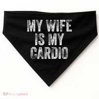 My Wife Is My Cardio USA-Made Doggie Bandana thumb 0