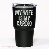 My Wife Is My Cardio Tumbler thumb 0