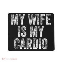 My Wife Is My Cardio Mousepad thumb 0