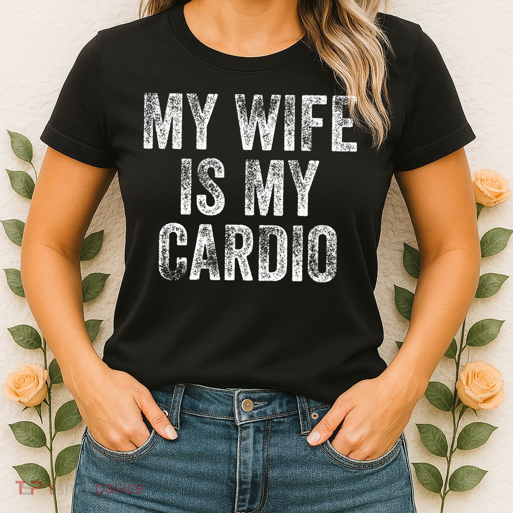 My Wife Is My Cardio Women's T-Shirt