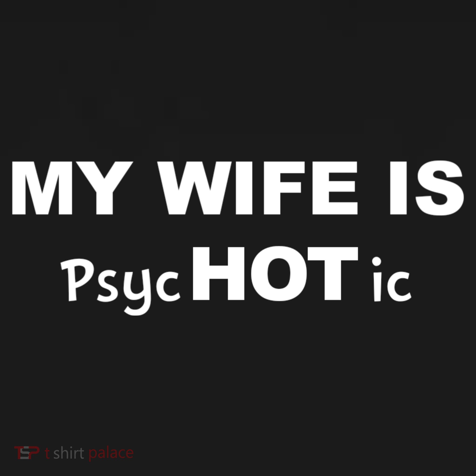 My Wife Is Hot / Psychotic / Funny Women's Hoodie
