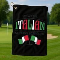 My Wife Is Italian Nothing Scares Me Golf Towel thumb 1