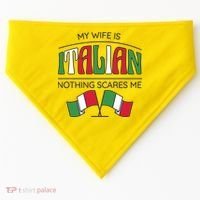 My Wife Is Italian Nothing Scares Me USA-Made Doggie Bandana thumb 0
