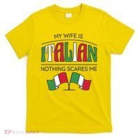 My Wife Is Italian Nothing Scares Me T-Shirt thumb 0
