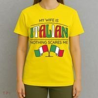 My Wife Is Italian Nothing Scares Me T-Shirt thumb 4