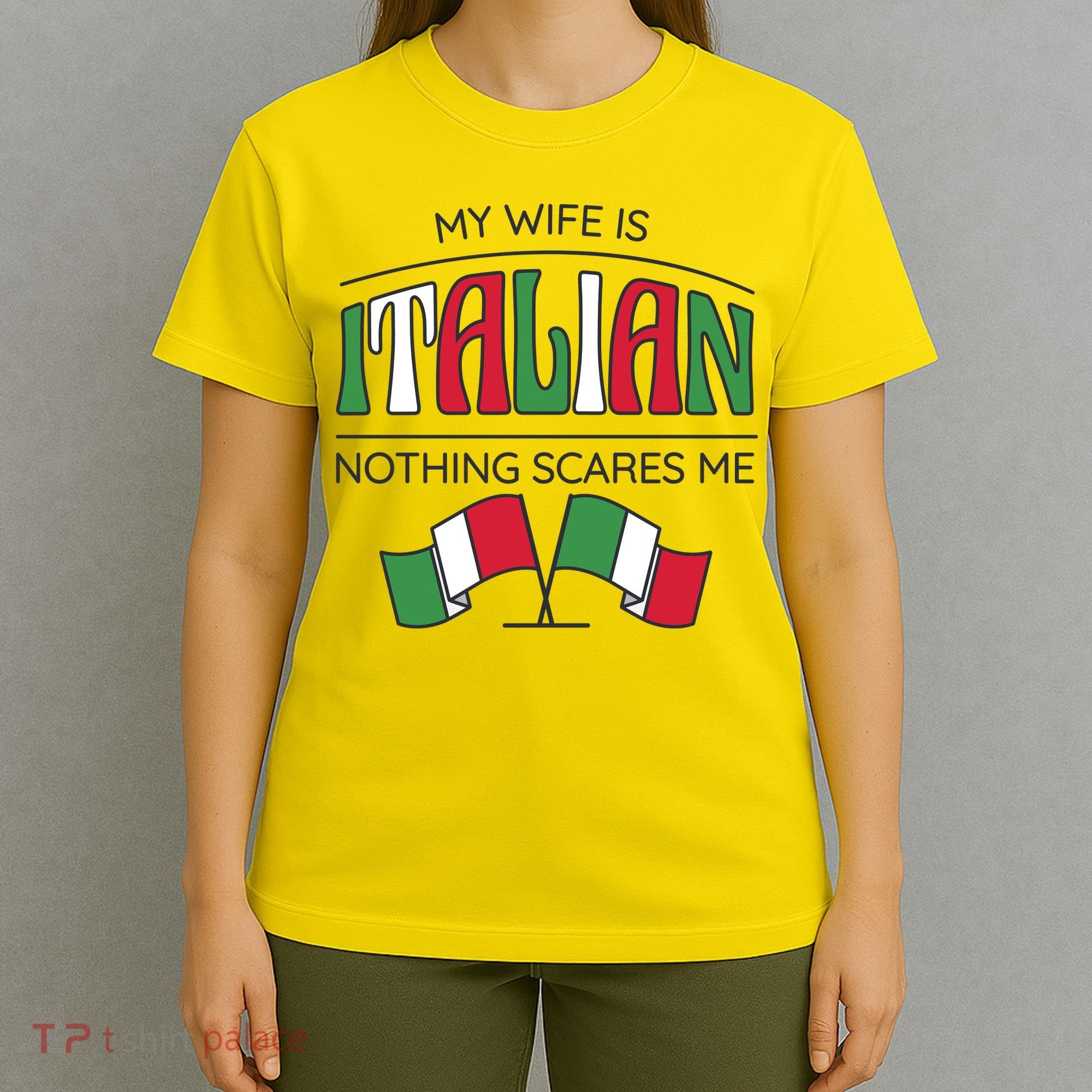 My Wife Is Italian Nothing Scares Me T-Shirt