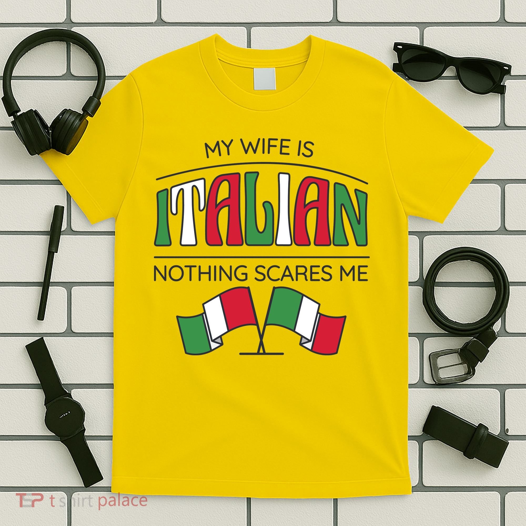 My Wife Is Italian Nothing Scares Me T-Shirt